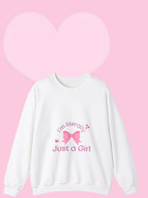 Load image into Gallery viewer, I'm just a girl sweat shirt