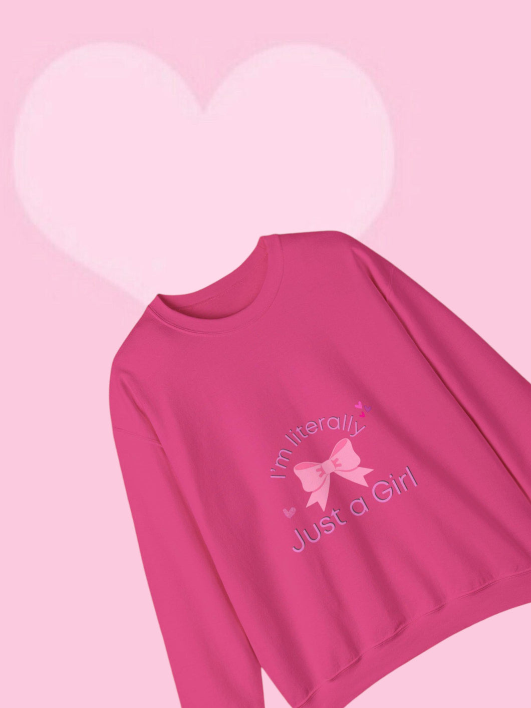 I'm just a girl sweat shirt